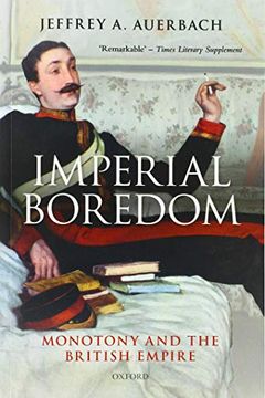 portada Imperial Boredom: Monotony and the British Empire 