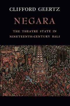 portada Negara: The Theatre State in Nineteenth-Century Bali (en Inglés)