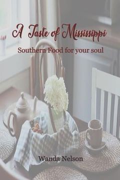 portada A Taste of Mississippi: Southern Food for Your Soul (in English)