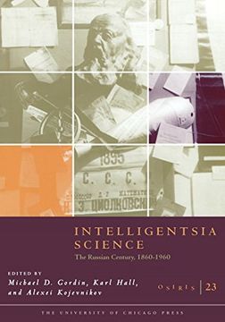 portada Intelligentsia Science: The Russian Century, 1860-1960 (Osiris) (in English)