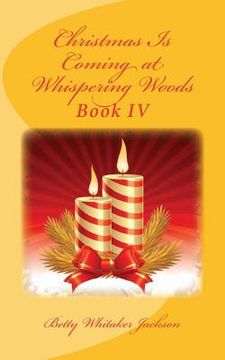 portada Christmas Is Coming at Whispering Woods: Book IV (in English)