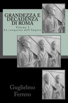 portada Grandezza e Decadenza di Roma: La conquista dell'Impero (en Italiano)