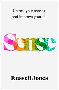 portada Sense: The Book That Uses Sensory Science to Make you Happier (en Inglés)