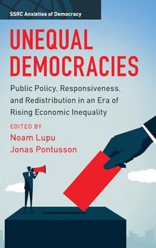 portada Unequal Democracies: Public Policy, Responsiveness, and Redistribution in an era of Rising Economic Inequality (en Inglés)