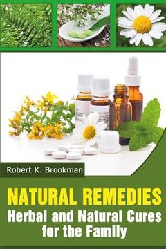 portada Natural Remedies: Herbal and Natural Cures for the Family (en Inglés)