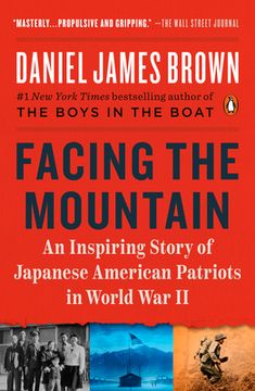 portada Facing the Mountain: An Inspiring Story of Japanese American Patriots in World war ii (en Inglés)