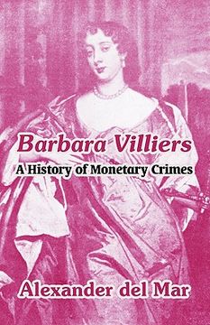 portada barbara villiers: a history of monetary crimes (en Inglés)