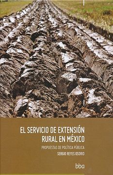 portada Servicio de Extension Rural en Mexico, el. Propuestas de Politica Publica