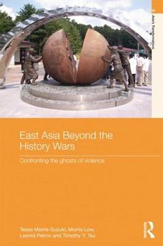 portada east asia beyond the history wars: confronting the ghosts of violence (en Inglés)