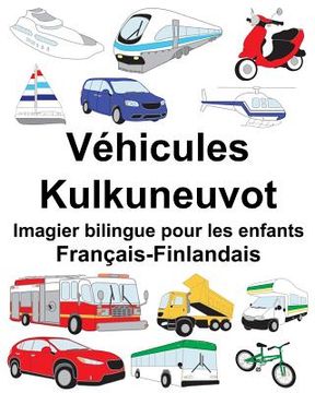 portada Français-Finlandais Véhicules/Kulkuneuvot Imagier bilingue pour les enfants (en Francés)