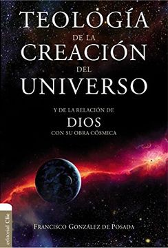 portada Teología de la Creación del Universo. Y de la Relación de Dios con su Obra Cósmica (in Spanish)