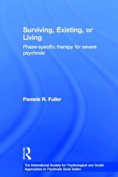 portada surviving, existing or living: phase-specific therapy for severe psychosis (en Inglés)