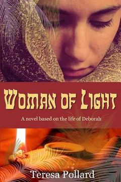 portada Woman of Light: A novel based on the life of Deborah