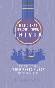 portada The Essential Women Who Rock & Pop Trivia Quiz Book (en Inglés)