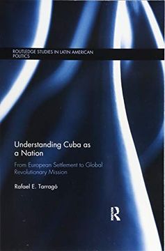 portada Understanding Cuba as a Nation: From European Settlement to Global Revolutionary Mission (en Inglés)