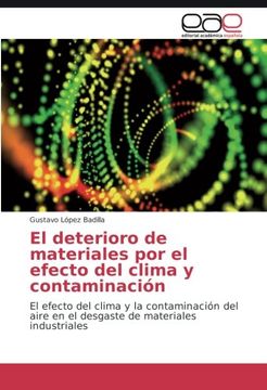 portada El deterioro de materiales por el efecto del clima y contaminación: El efecto del clima y la contaminación del aire en el desgaste de materiales industriales (Spanish Edition)