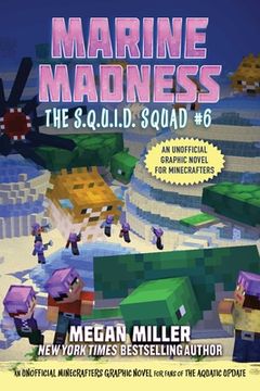 portada The S. Q. U. I. D. Squad 6: Marine Madness: An Unofficial Graphic Novel for Minecrafters (en Inglés)