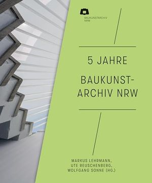 portada 5 Jahre Baukunstarchiv nrw (in German)