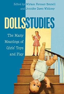 portada Dolls Studies: The Many Meanings of Girls' Toys and Play (Mediated Youth)