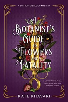portada A Botanist's Guide to Flowers and Fatality (a Saffron Everleigh Mystery) (in English)