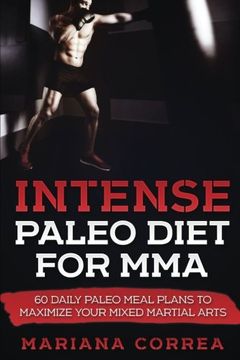 portada INTENSE PALEO DiET FOR MMA: 60 DAILY PALEO MEAL PLANS To MAXIMIZE YOUR MIXED MARTIAL ARTS