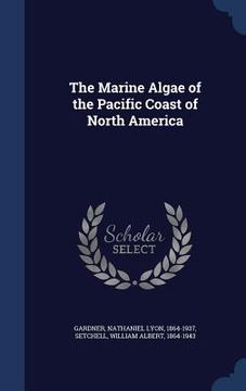 portada The Marine Algae of the Pacific Coast of North America: Pt. 3