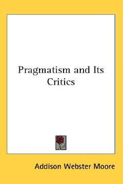portada pragmatism and its critics (en Inglés)