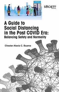 portada A Guide to Social Distancing in the Post Covid Era: Balancing Safety and Normality (en Inglés)