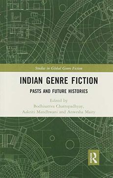 portada Indian Genre Fiction: Pasts and Future Histories (Studies in Global Genre Fiction) 