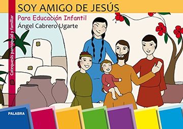 portada Soy Amigo de Jesús. Ed. Infantil + Cd-Rom (Catequesis Parroquial y Familiar)