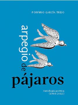 portada Arpegio de Pájaros Antología Poética (1988 - 2012) (in Spanish)