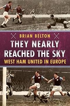 portada They Nearly Reached the Sky: West Ham United in Europe