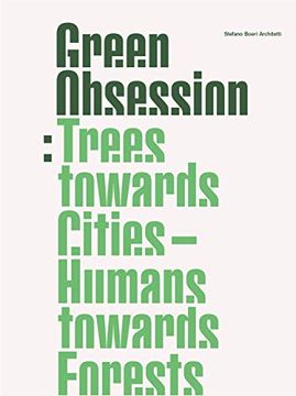 portada Green Obsession: Trees Towards Cities, Humans Towards Forests (en Inglés)
