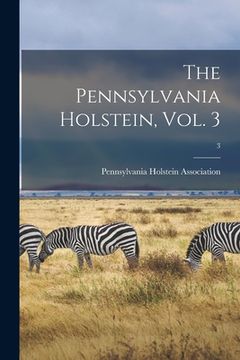 portada The Pennsylvania Holstein, Vol. 3; 3 (en Inglés)