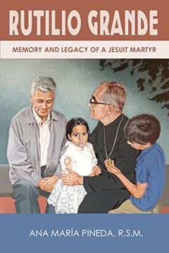 portada Rutilio Grande: Memory and Legacy of a Jesuit Martyr (in English)