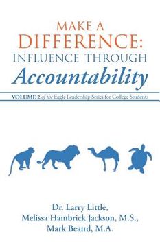 portada make a difference: influence through accountability: volume 2 of the eagle leadership series for college students (in English)