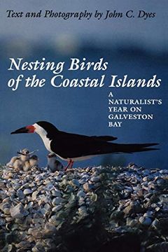 portada Nesting Birds of the Coastal Islands: A Naturalist's Year on Galveston bay (en Inglés)