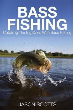 portada Bass Fishing: Catching the Big Ones with Bass Fishing