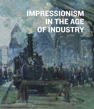 portada Impressionism in the age of Industry (in English)