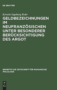 portada Geldbezeichnungen im Neufranzosischen Unter Besonderer Berucksichtigung des Argot (Beihefte zur Zeitschrift fur Romanische Philologie, vol 214) (en Alemán)