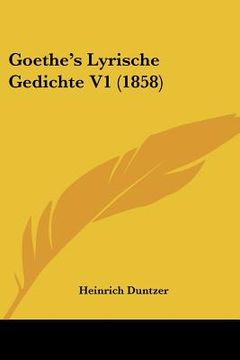 portada goethe's lyrische gedichte v1 (1858) (in English)
