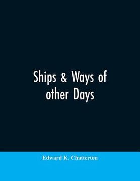 portada Ships & ways of other days (en Inglés)