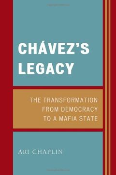 portada Chavez's Legacy: The Transformation from Democracy to a Mafia State