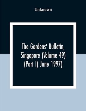 portada The Gardens' Bulletin, Singapore (Volume 49 (Part I) June 1997)