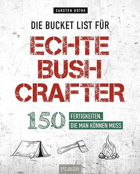 portada Die Bucket List für Echte Bushcrafter: 150 Fertigkeiten, die man Können Muss (in German)