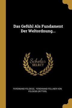 portada Das Gefühl Als Fundament Der Weltordnung... (in German)
