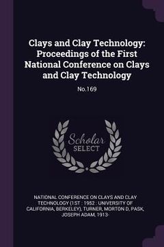 portada Clays and Clay Technology: Proceedings of the First National Conference on Clays and Clay Technology: No.169 (en Inglés)