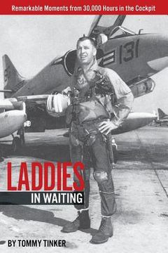 portada Laddies in Waiting: Remarkable Moments from 30,000 Hours in the Cockpit (en Inglés)