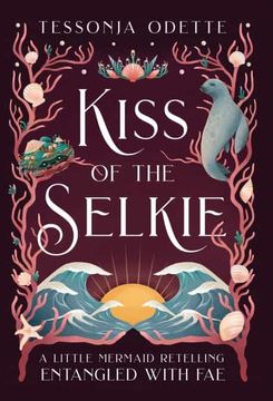 portada Kiss of the Selkie: A Little Mermaid Retelling (Entangled With Fae) 