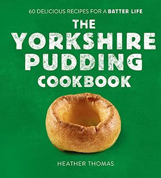 portada The Yorkshire Pudding Cookbook: 60 Delicious Recipes for a Batter Life (in English)